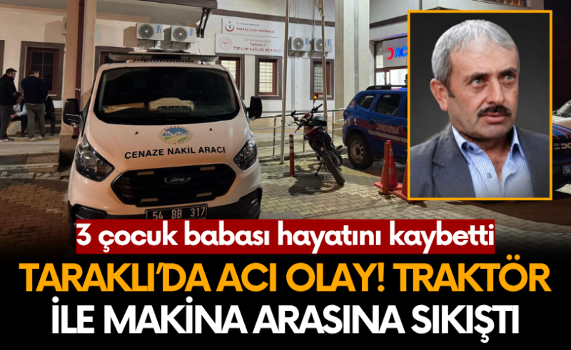 Taraklı’da acı olay: Traktör ile makine arasında sıkıştı!