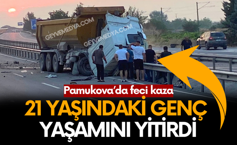 Pamukova’da feci kaza: 21 yaşındaki genç yaşamını yitirdi