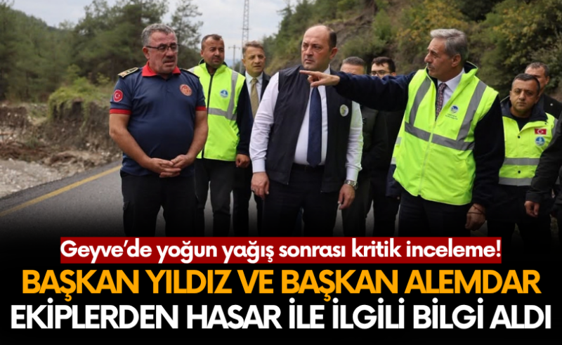 Geyve’de yoğun yağış sonrası hasar yerinde incelendi