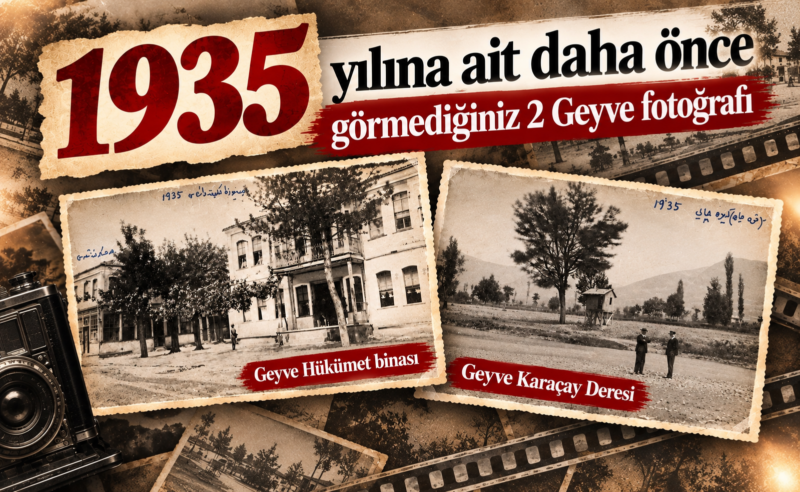 İlk kez göreceksiniz! 1935 yılında Geyve’den iki tarihi fotoğraf
