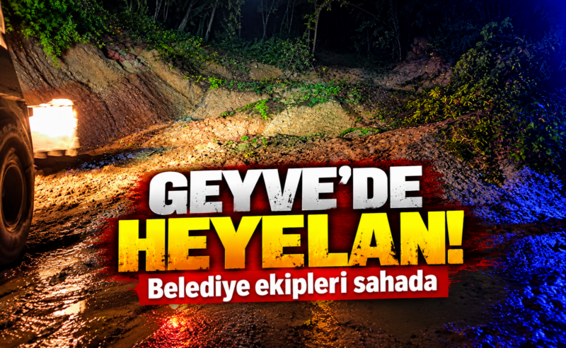 Geyve’de Heyelan! Kamışlı Mahallesi’nde Yol Ulaşıma Etkilendi