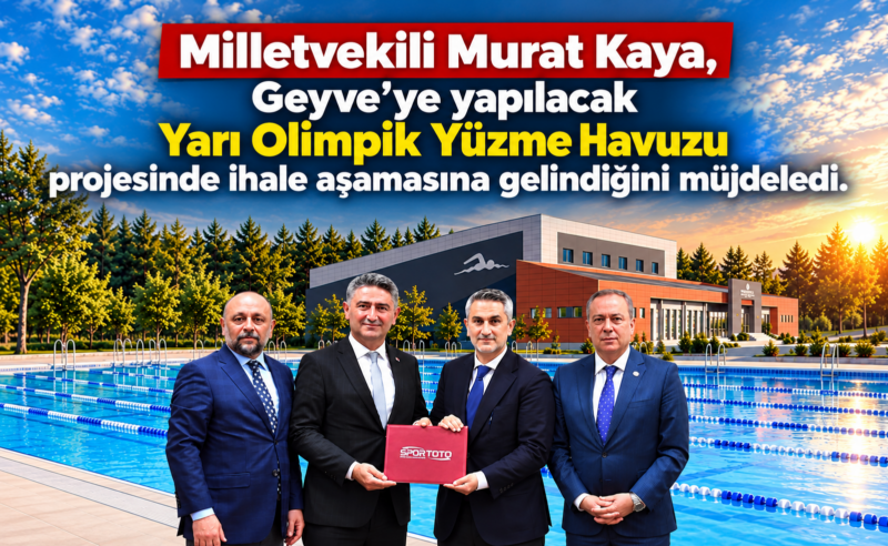 Geyve’ye Yarı Olimpik Yüzme Havuzu Müjdesi! İhale Tarihi Belli Oldu