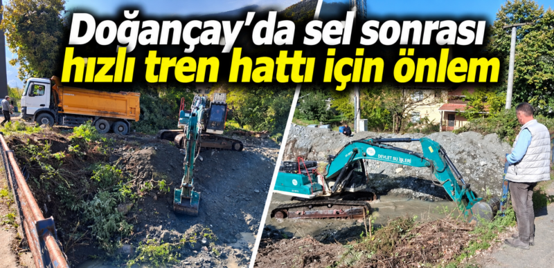 Doğançay’da sel sonrası hızlı tren hattı için önlem