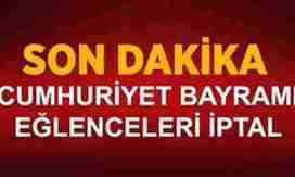 29.Ekim Bayram Eğlenceleri İptal Edildi.