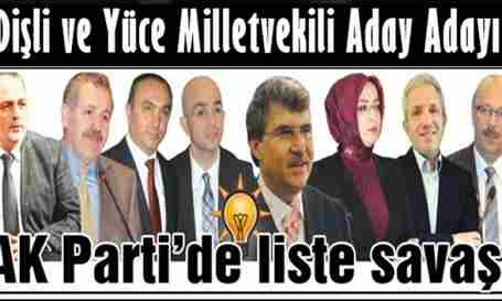 AK PARTİ’DE LİSTE SAVAŞI.. DİŞLİ MİLLETVEKİLİ ADAY ADAYI