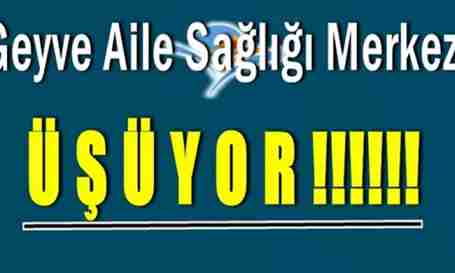 Geyve Aile Sağlığı Merkezinde Hastalar Üşüyor.