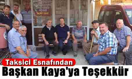 TAKSİCİ ESNAFINDAN BAŞKAN KAYA’YA TEŞEKKÜR