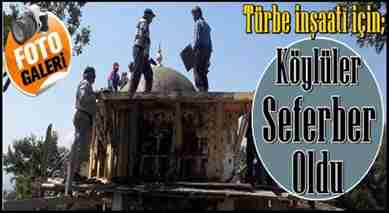 Türbe İnşaatı için 6 Mahalle seferber oldu.
