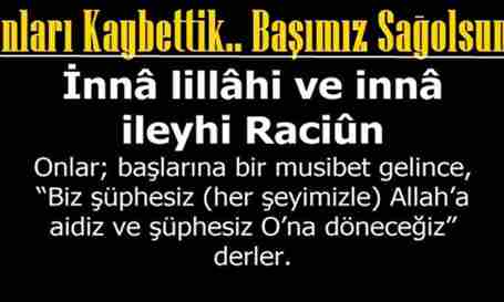 Onları Kaybettik. Başımız Sağolsun.