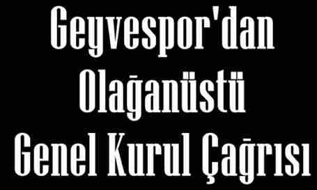 Geyvespor’dan Olağanüstü Genel Kurul Çağrısı