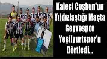 Geyvespor Yeşilyurtspor’u Puansız Gönderdi.