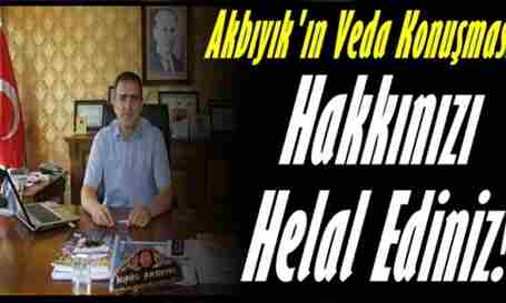 Kaymakam Akbıyık’ın Veda Konuşması