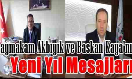 Kaymakam Akbıyık ve Başkan Kaya’dan Yeni Yıl mesajı