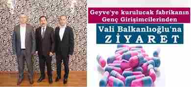 Geyve’de İlaç Fabrikasını Kuracak Girişimcilerden Vali’ye Ziyaret