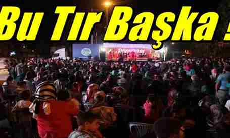 Bu Tır Ramazan Coşkusunu İlçelere Taşıyor