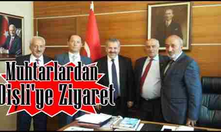 Muhtarlardan Dişli’ye Ziyaret…