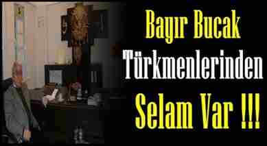 Bayır – Bucak Türkmenleri’nden Selam Var…
